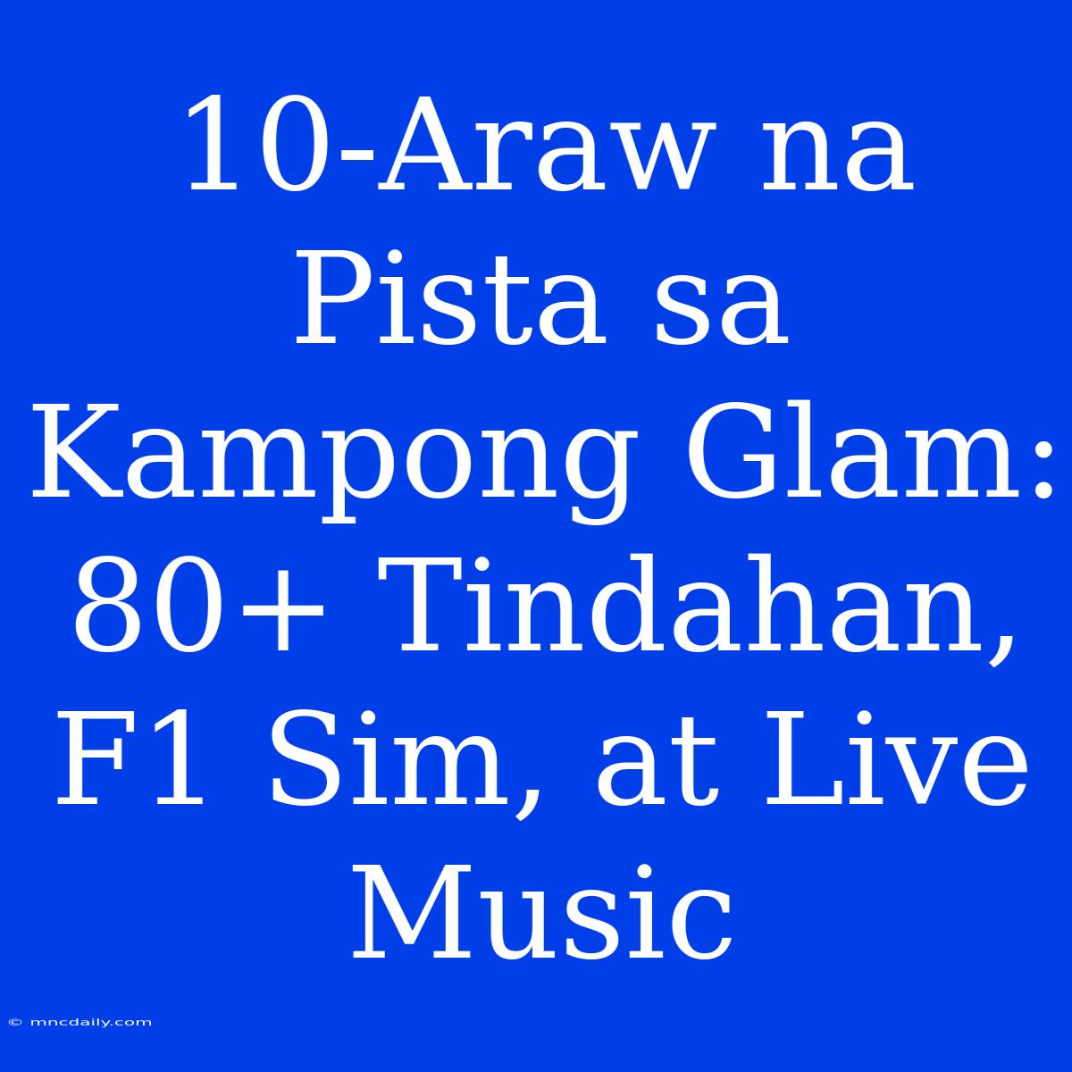 10-Araw Na Pista Sa Kampong Glam: 80+ Tindahan, F1 Sim, At Live Music