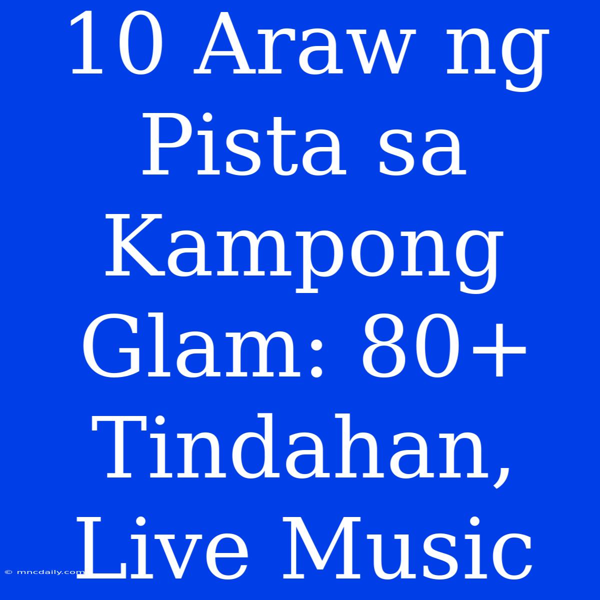 10 Araw Ng Pista Sa Kampong Glam: 80+ Tindahan, Live Music