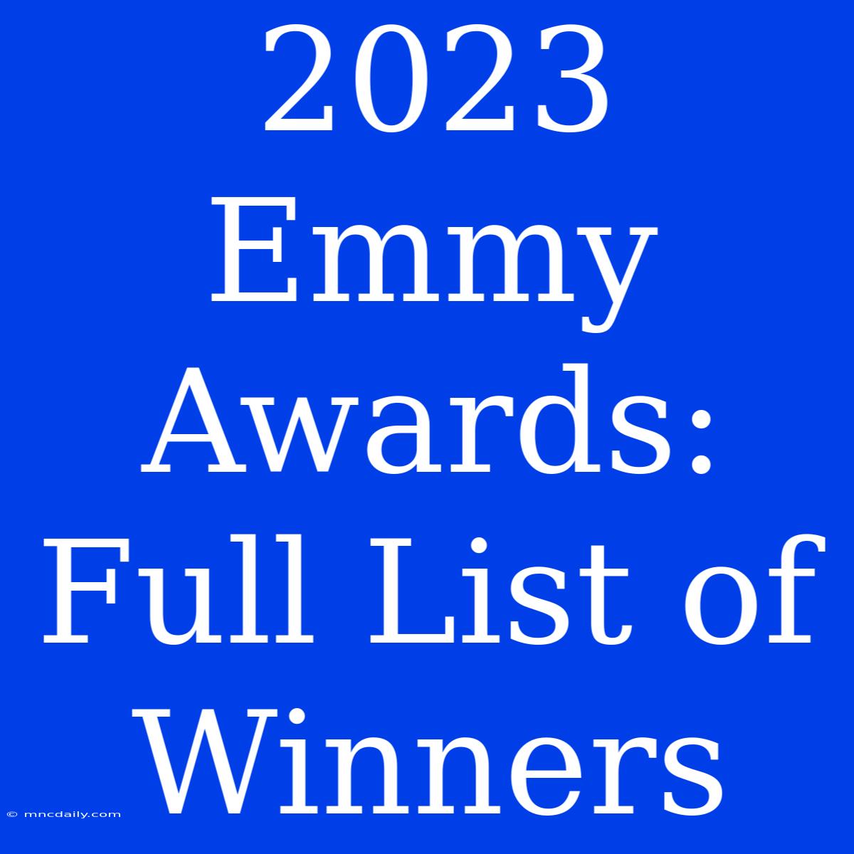 2023 Emmy Awards: Full List Of Winners 