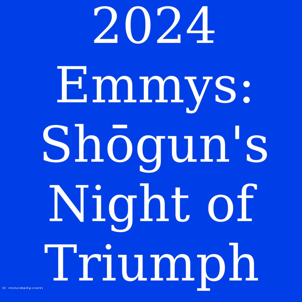 2024 Emmys: Shōgun's Night Of Triumph