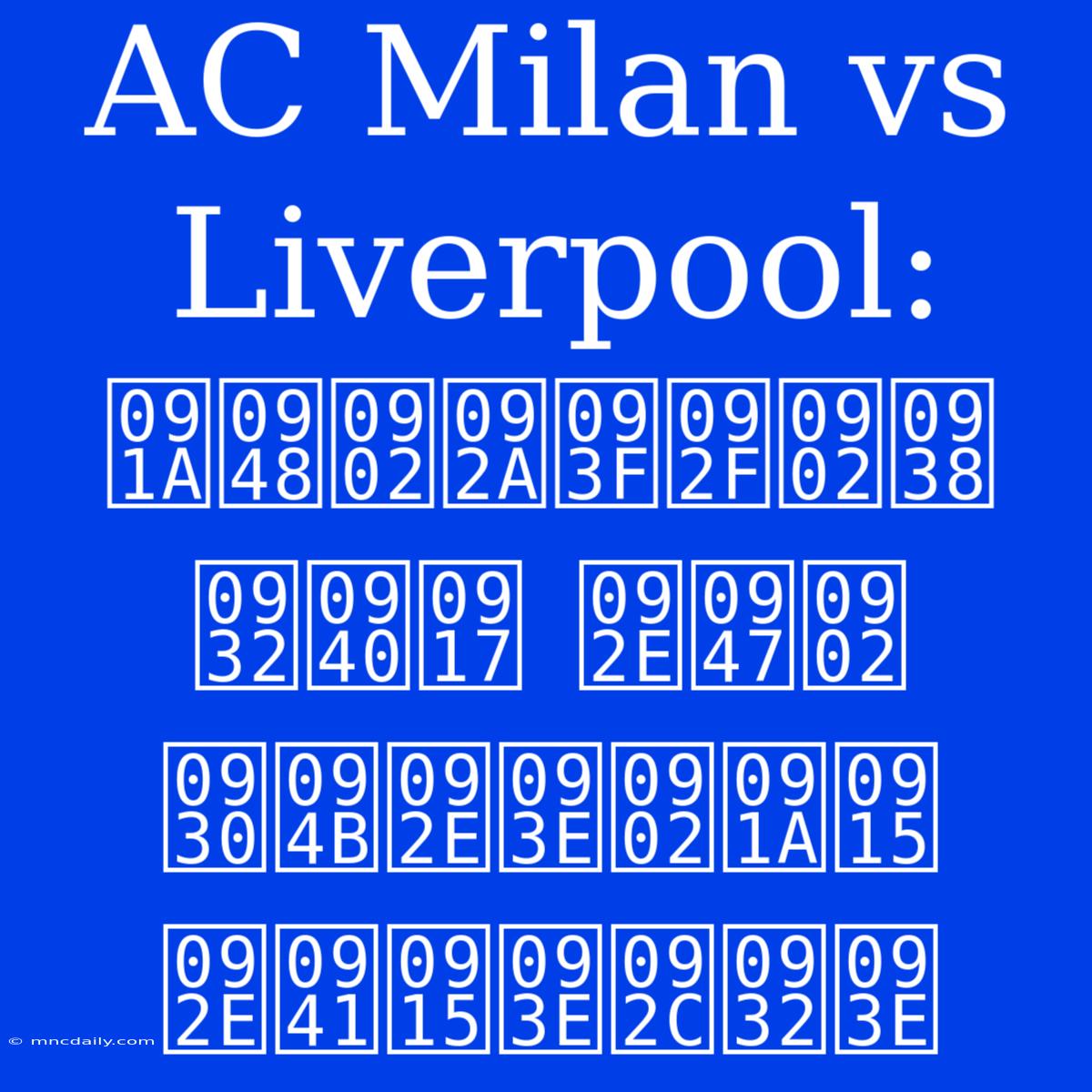 AC Milan Vs Liverpool: चैंपियंस लीग में रोमांचक मुकाबला