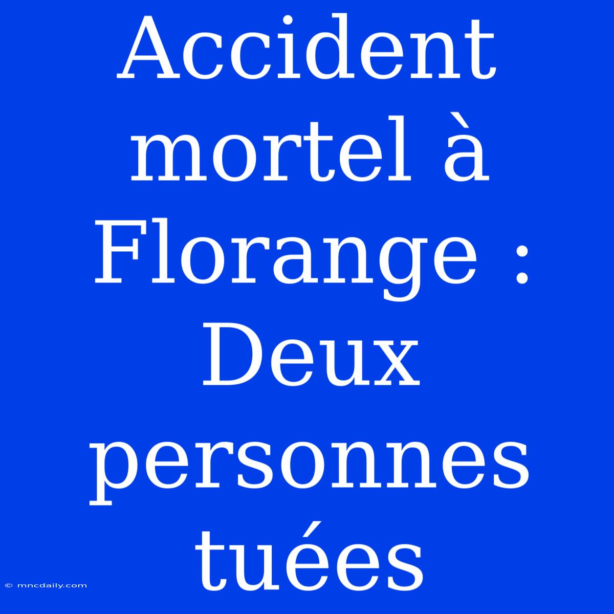 Accident Mortel À Florange : Deux Personnes Tuées