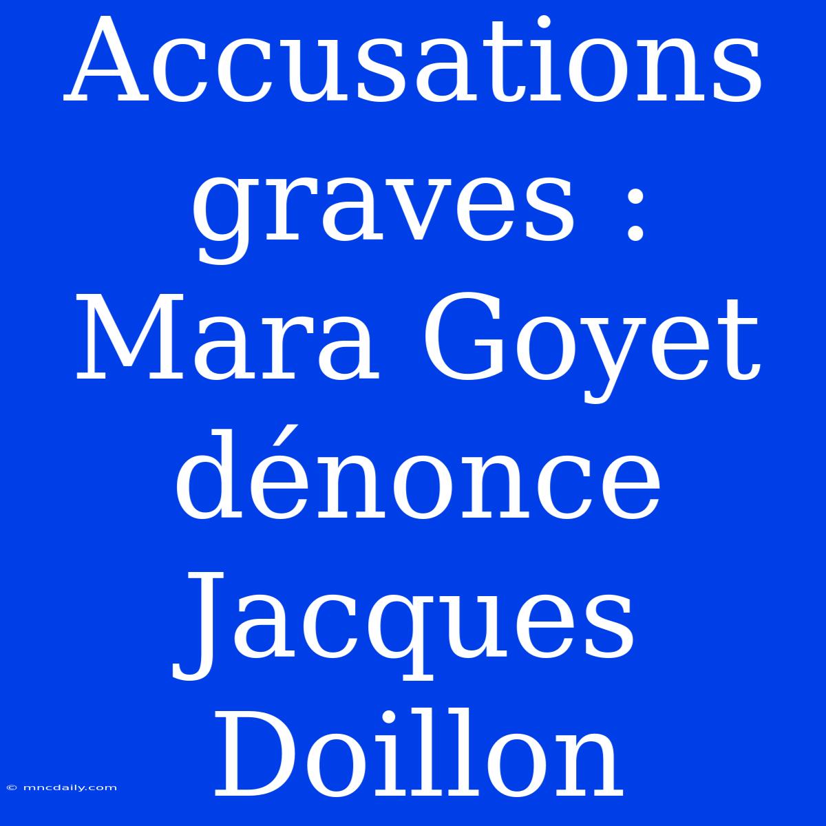 Accusations Graves : Mara Goyet Dénonce Jacques Doillon