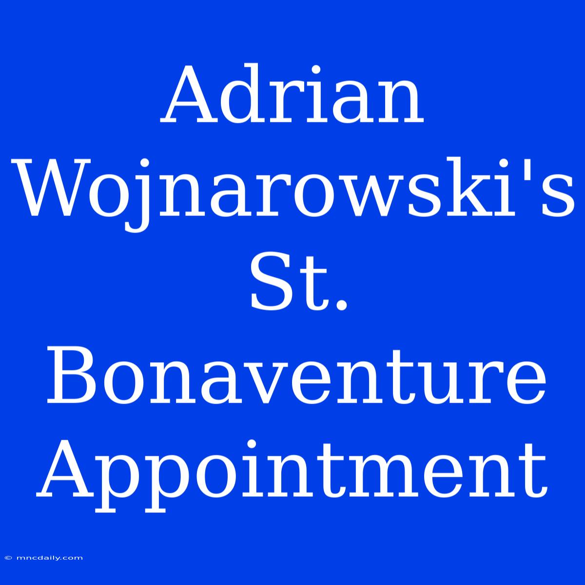 Adrian Wojnarowski's St. Bonaventure Appointment