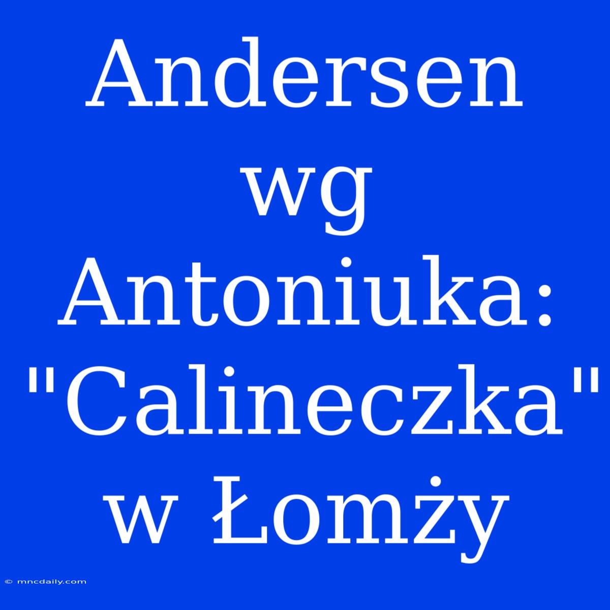 Andersen Wg Antoniuka: 