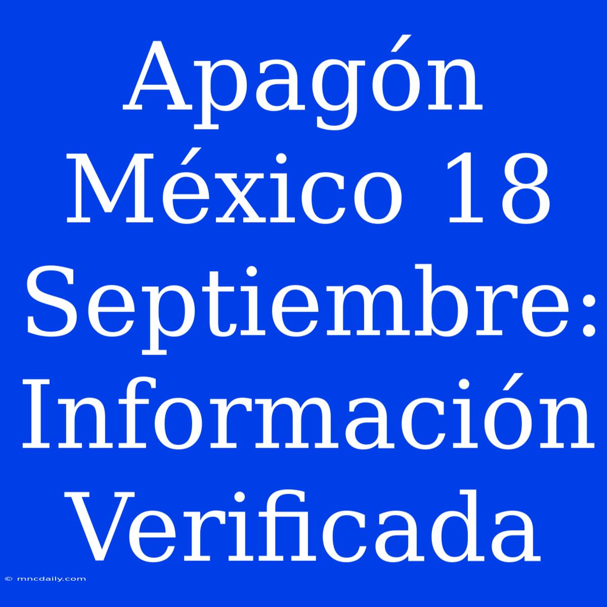 Apagón México 18 Septiembre: Información Verificada