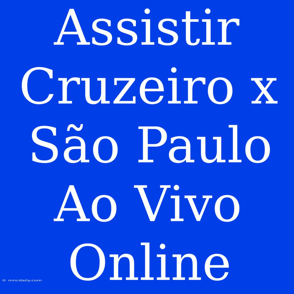 Assistir Cruzeiro X São Paulo Ao Vivo Online