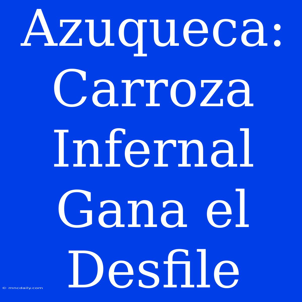 Azuqueca: Carroza Infernal Gana El Desfile