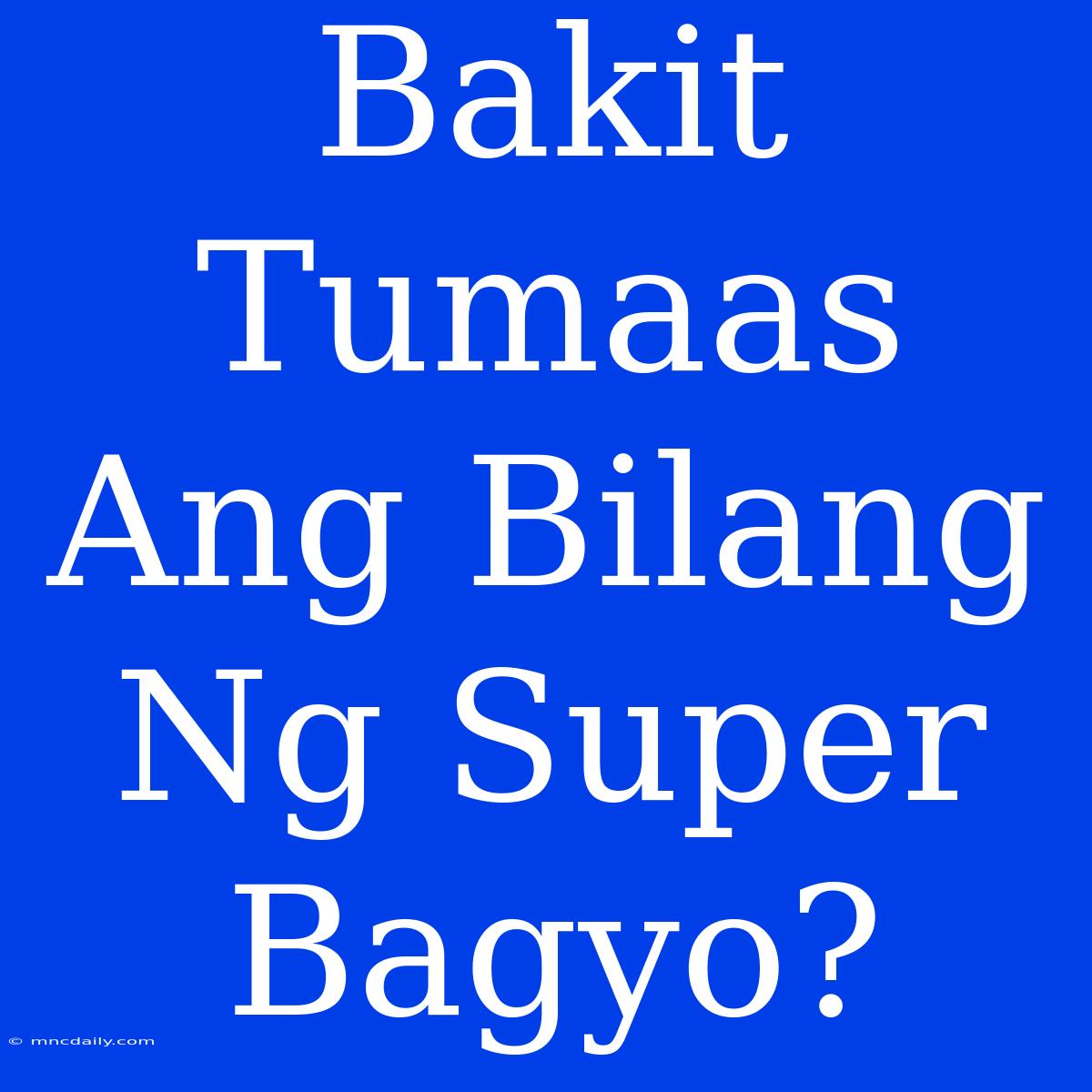 Bakit Tumaas Ang Bilang Ng Super Bagyo?