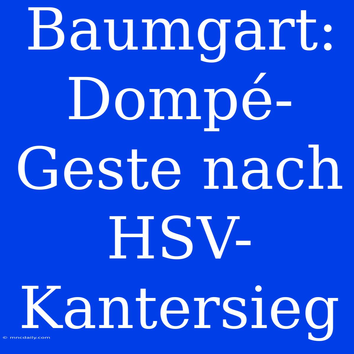 Baumgart: Dompé-Geste Nach HSV-Kantersieg