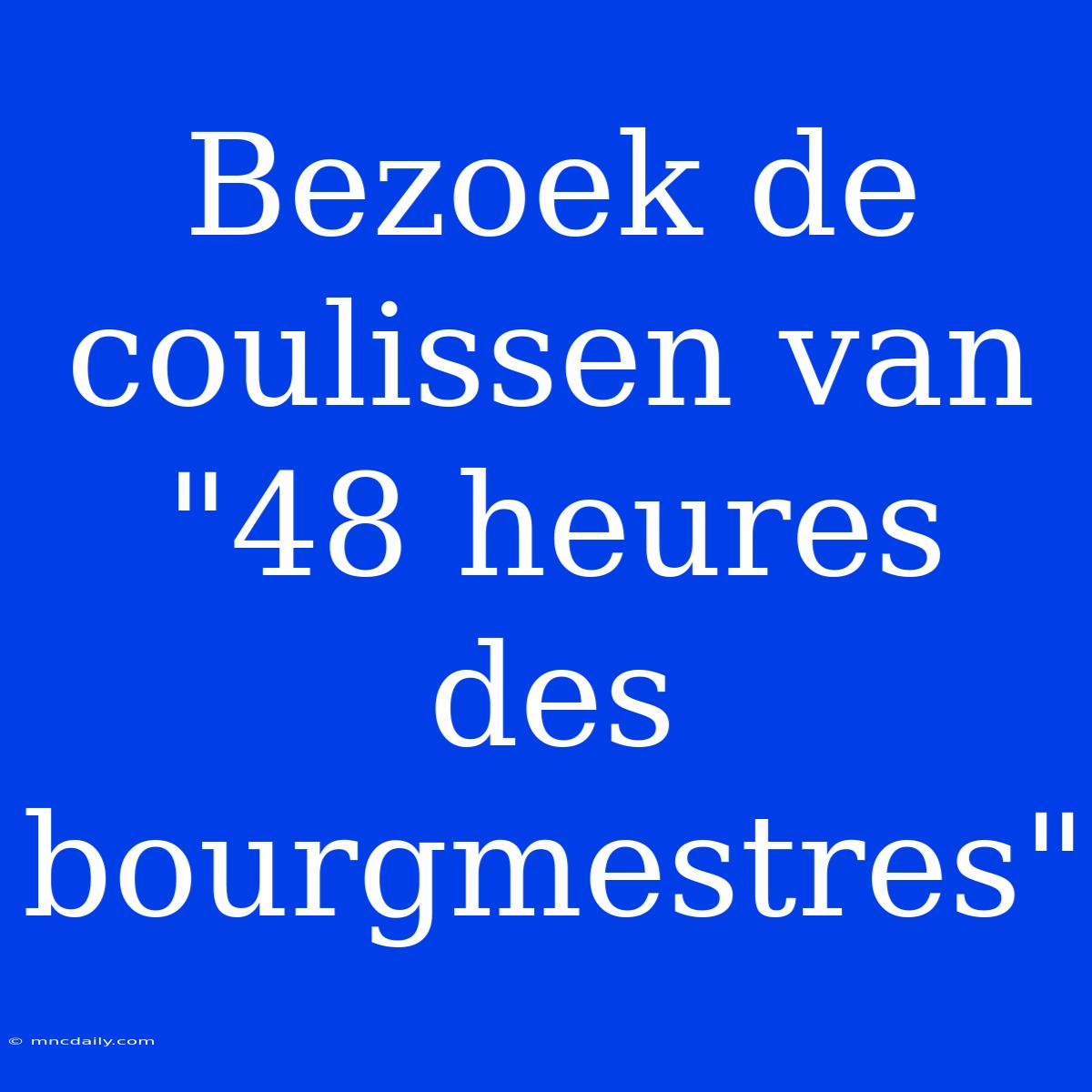 Bezoek De Coulissen Van 