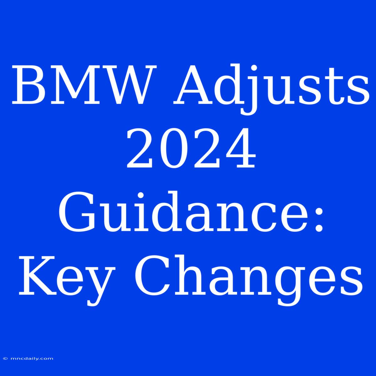 BMW Adjusts 2024 Guidance: Key Changes