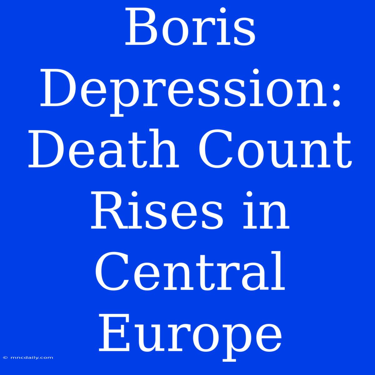 Boris Depression: Death Count Rises In Central Europe