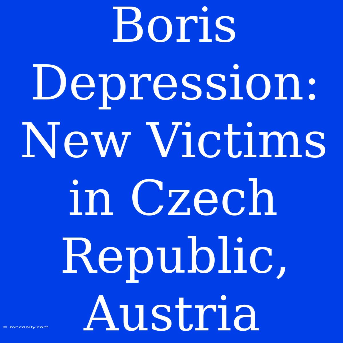 Boris Depression: New Victims In Czech Republic, Austria