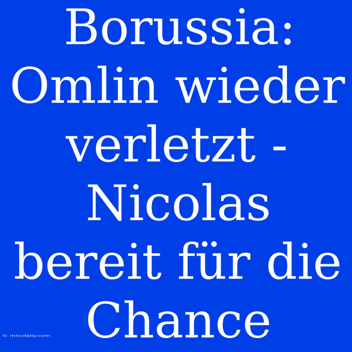 Borussia: Omlin Wieder Verletzt - Nicolas Bereit Für Die Chance