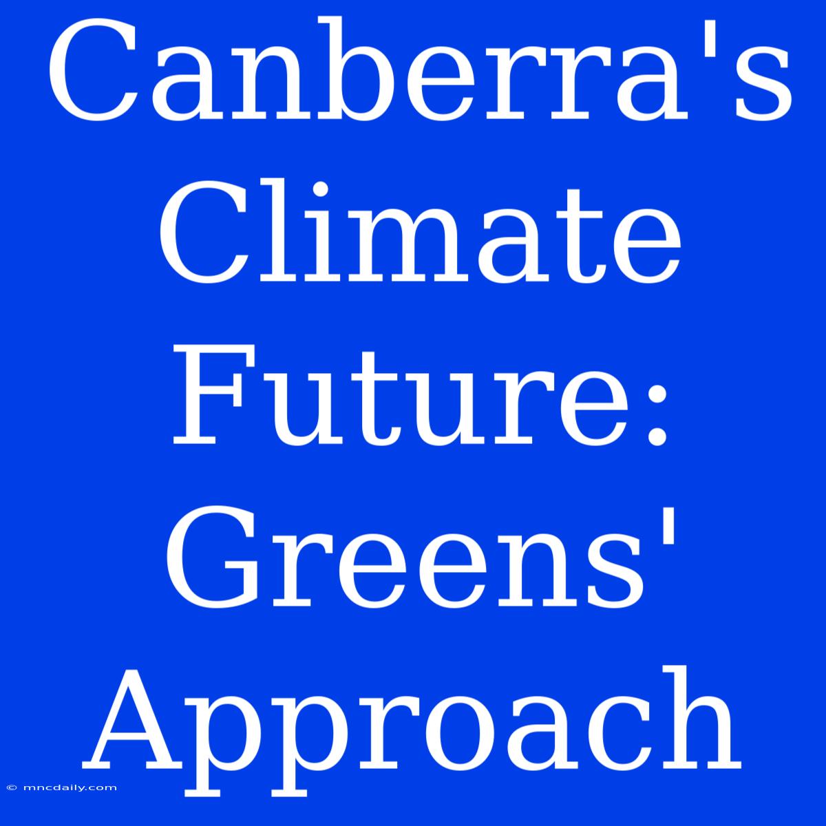 Canberra's Climate Future: Greens' Approach 