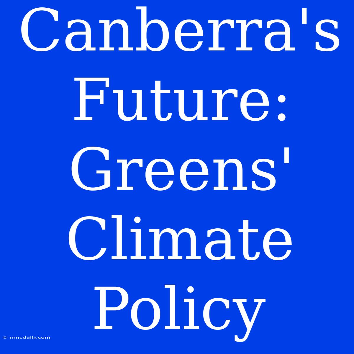 Canberra's Future: Greens' Climate Policy