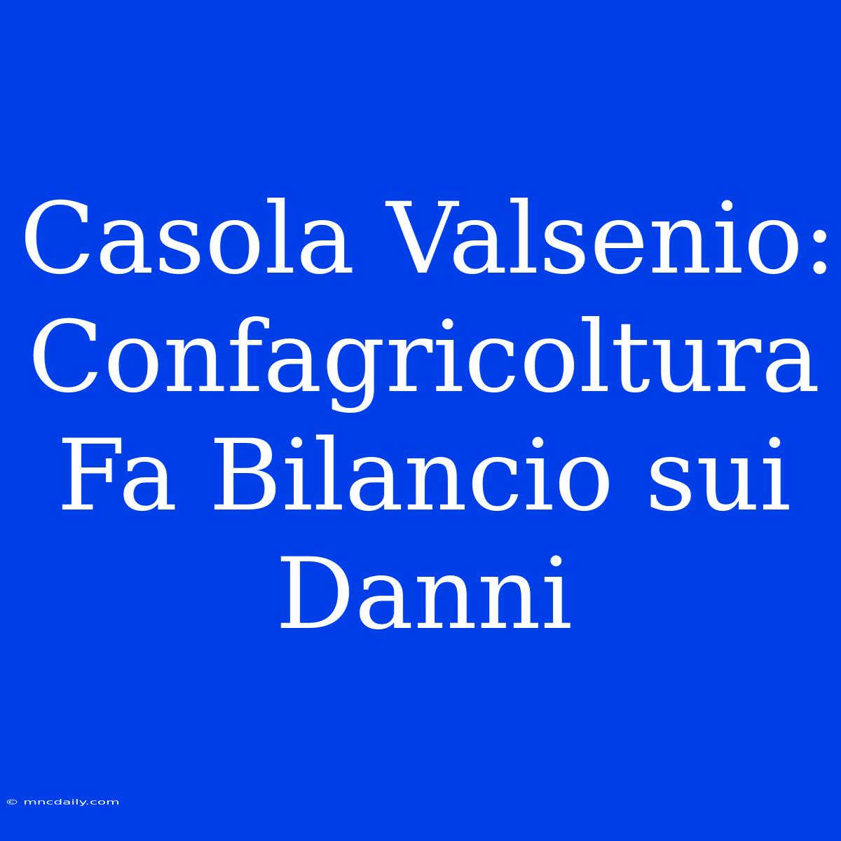 Casola Valsenio: Confagricoltura Fa Bilancio Sui Danni