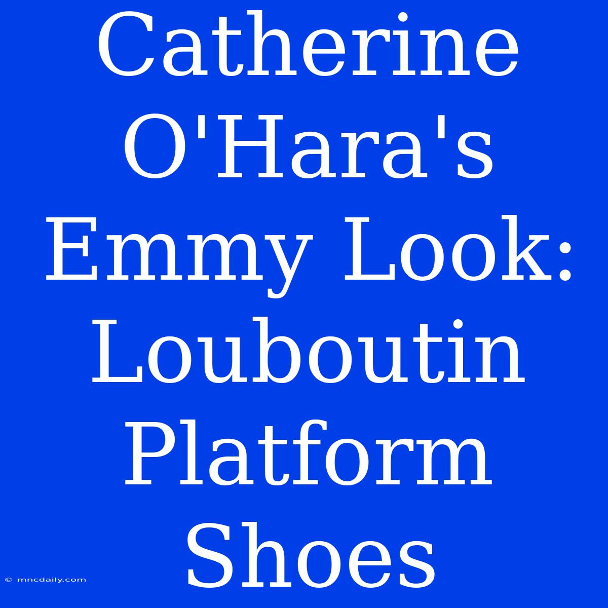 Catherine O'Hara's Emmy Look: Louboutin Platform Shoes