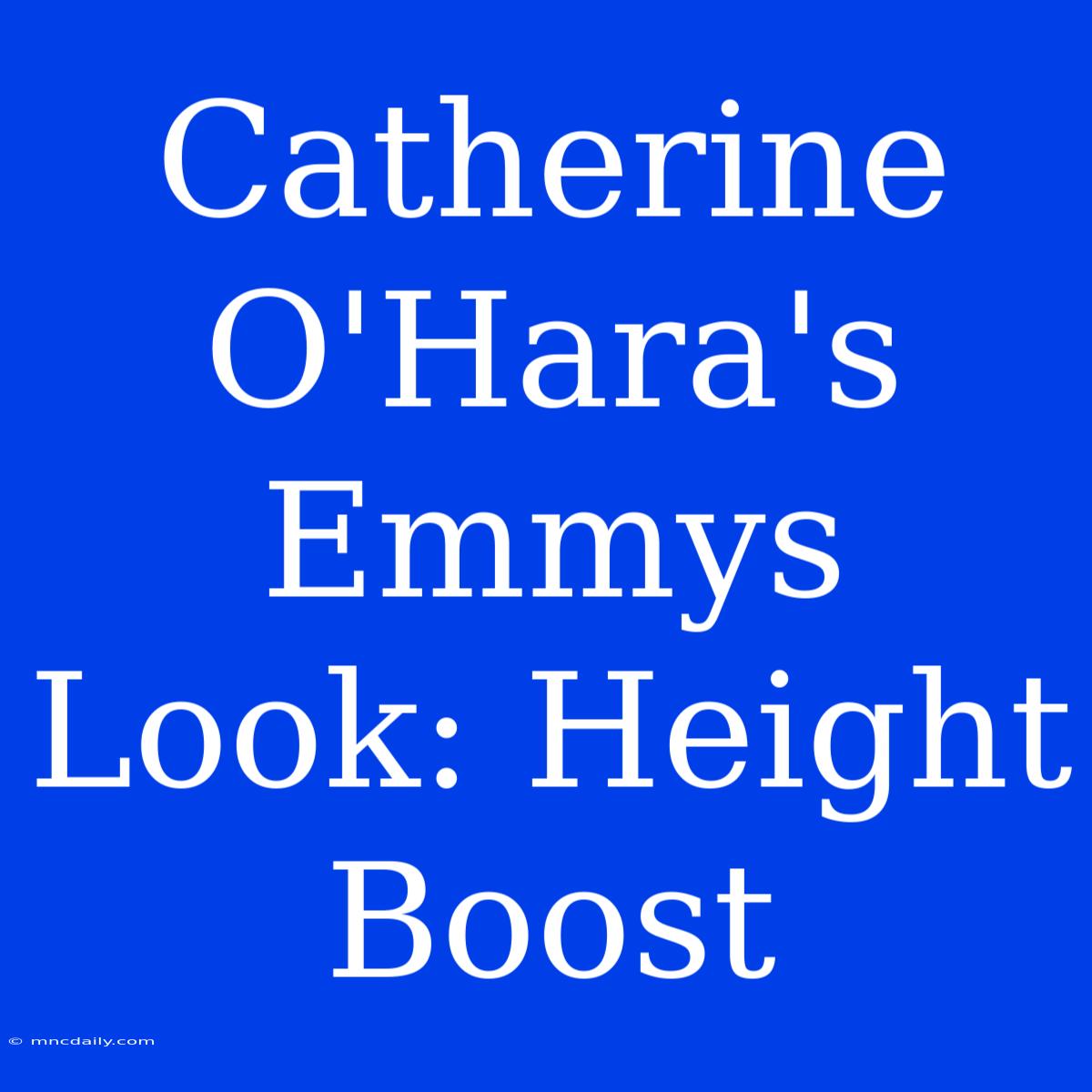 Catherine O'Hara's Emmys Look: Height Boost