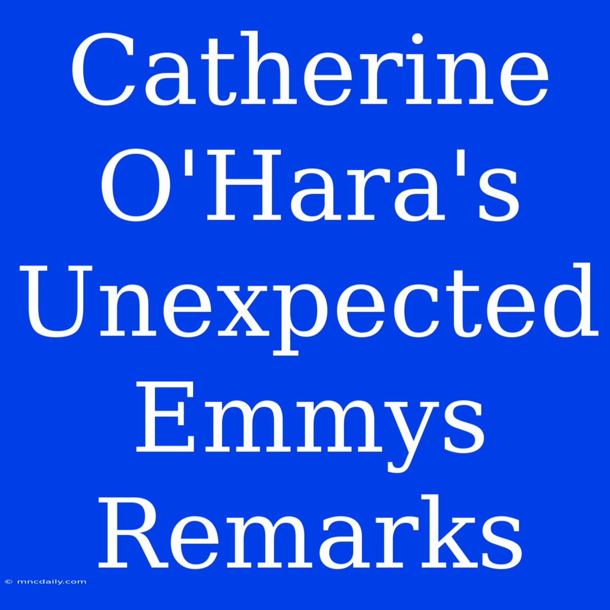 Catherine O'Hara's Unexpected Emmys Remarks