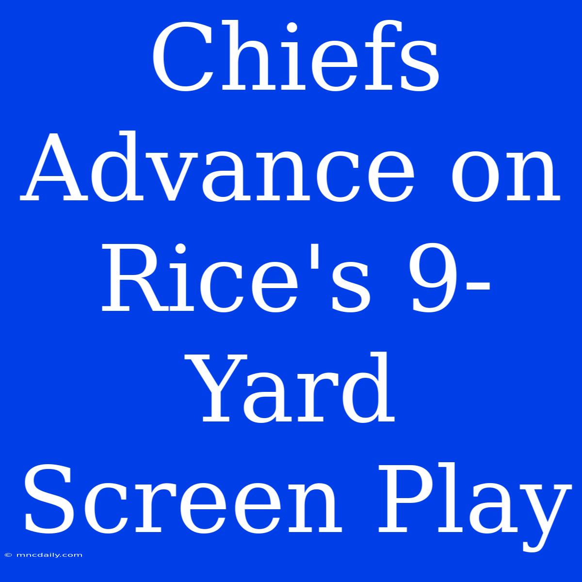 Chiefs Advance On Rice's 9-Yard Screen Play