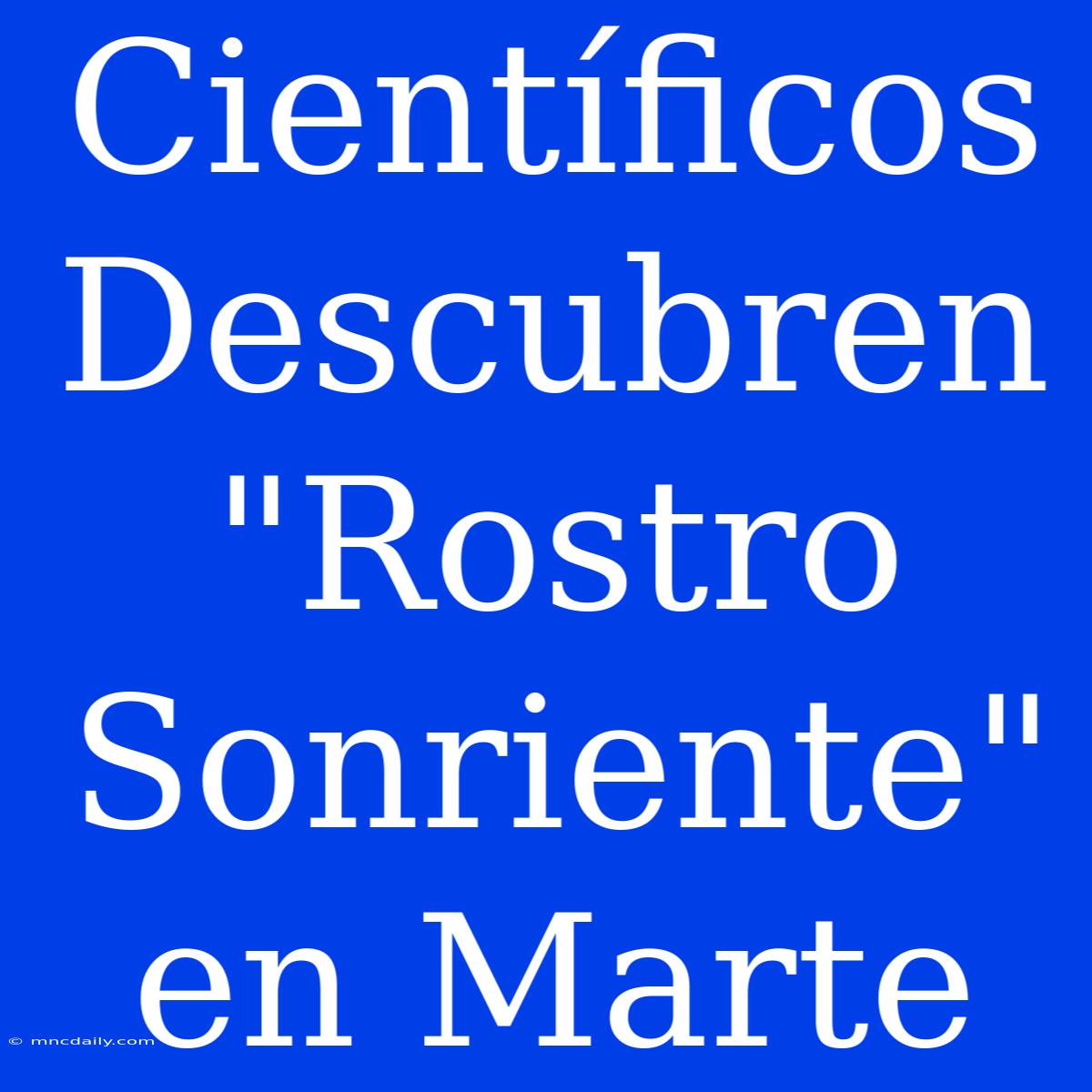 Científicos Descubren 