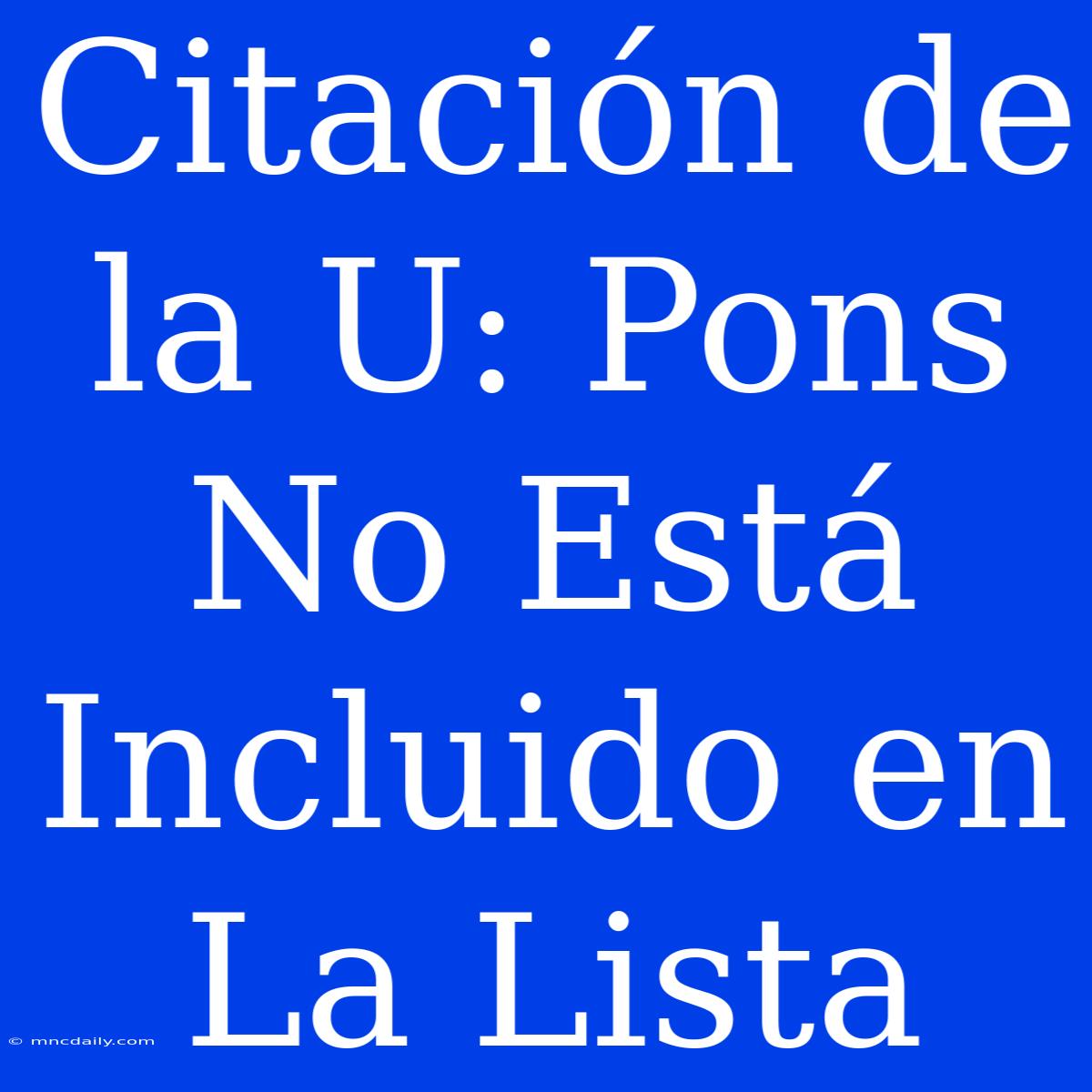 Citación De La U: Pons No Está Incluido En La Lista 