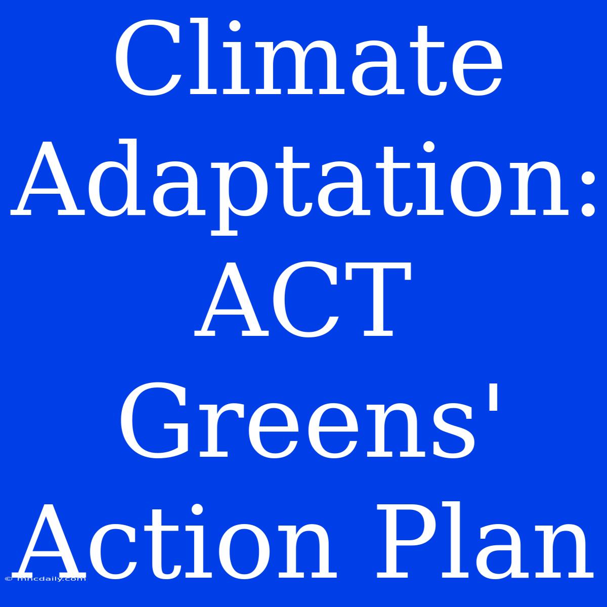 Climate Adaptation: ACT Greens' Action Plan