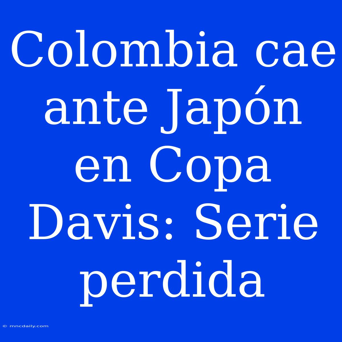 Colombia Cae Ante Japón En Copa Davis: Serie Perdida