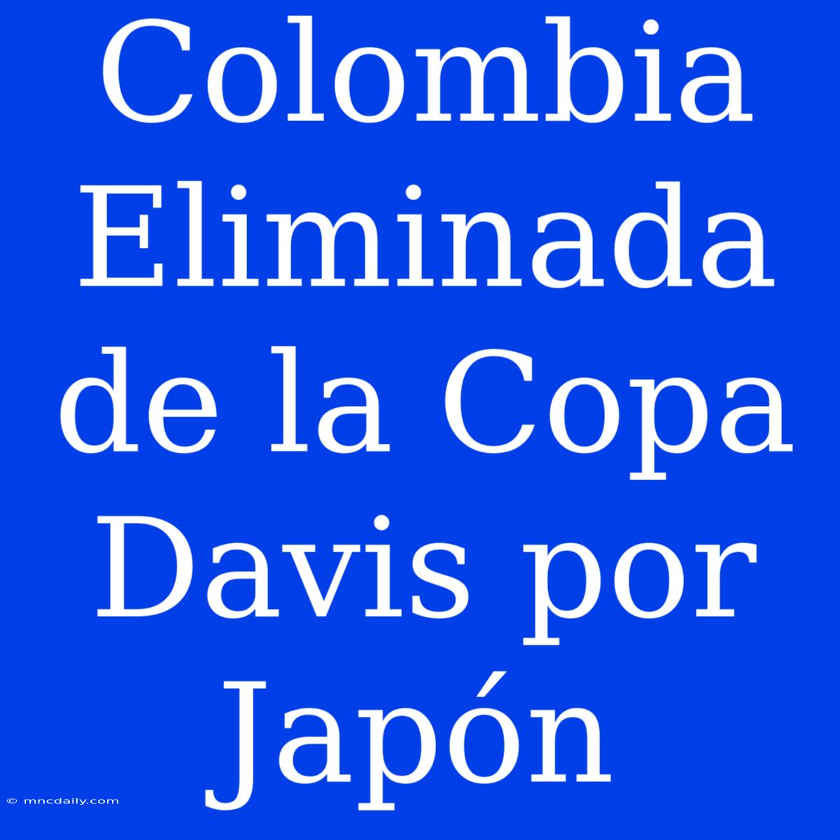 Colombia Eliminada De La Copa Davis Por Japón