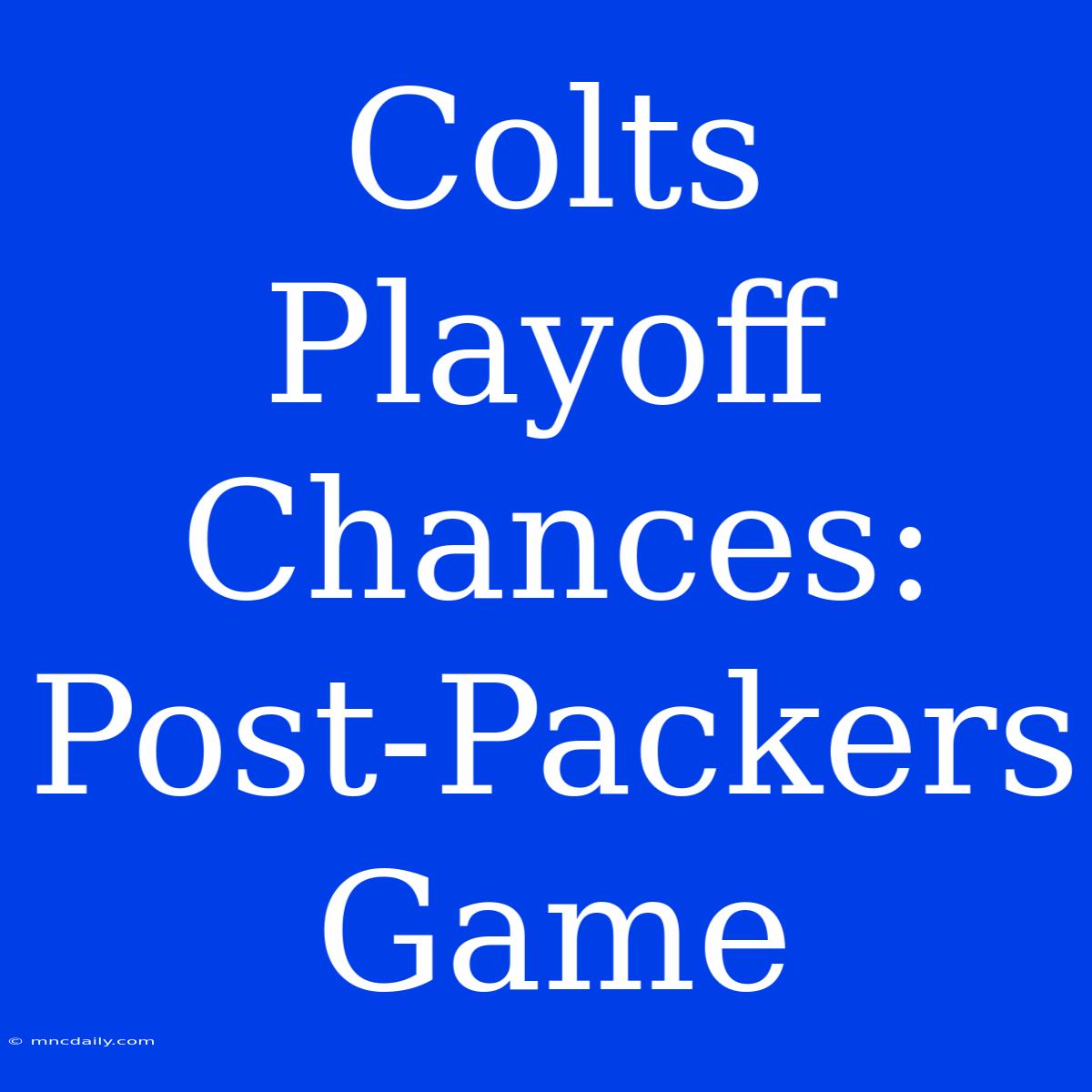 Colts Playoff Chances: Post-Packers Game