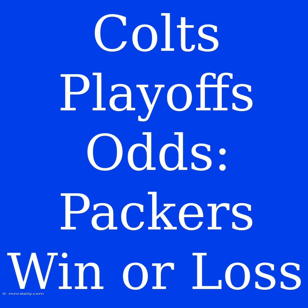 Colts Playoffs Odds: Packers Win Or Loss