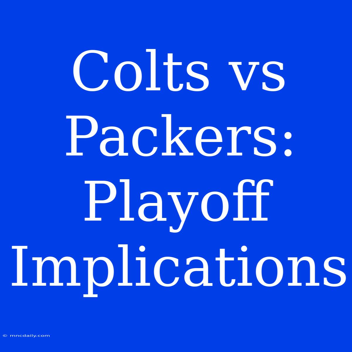 Colts Vs Packers: Playoff Implications