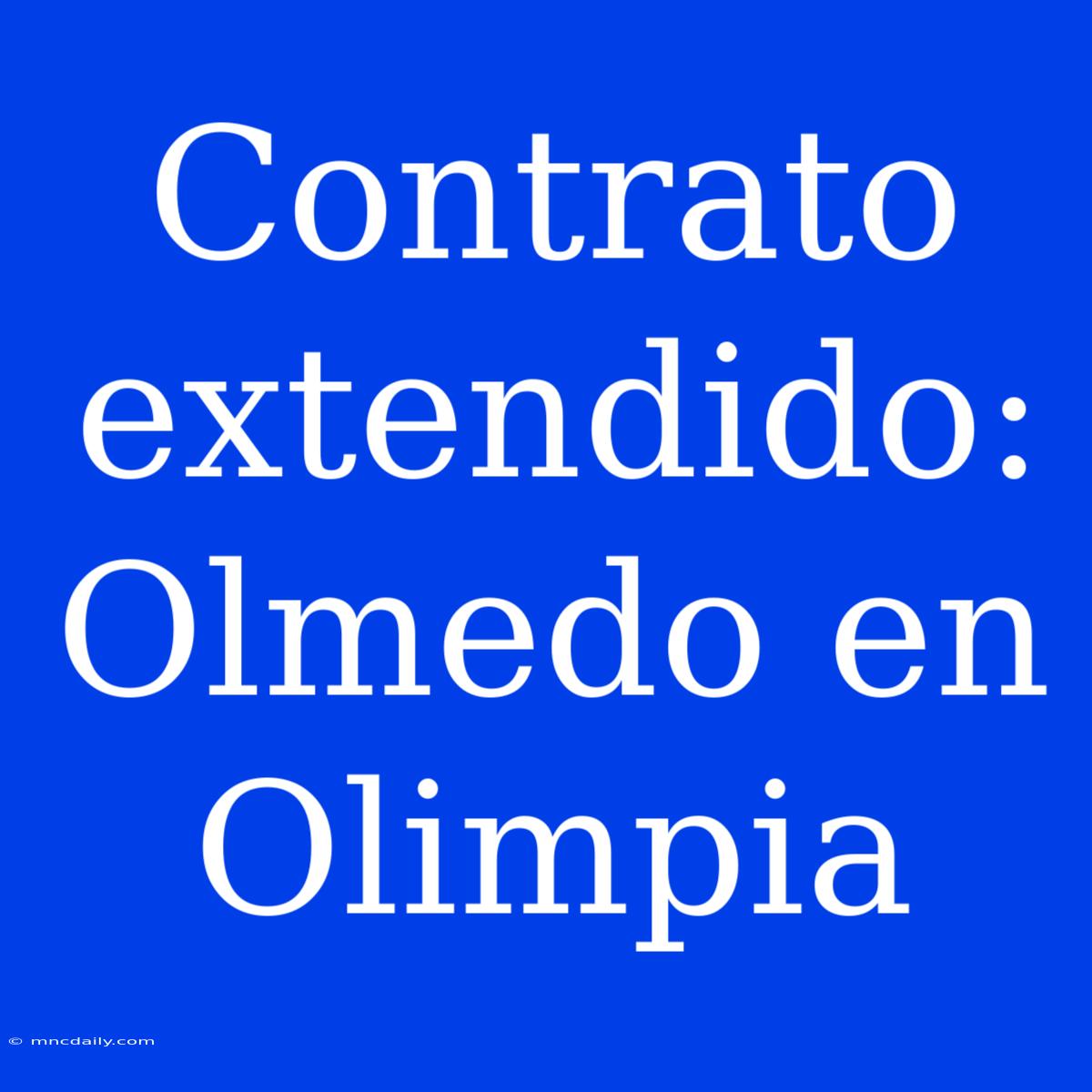 Contrato Extendido: Olmedo En Olimpia