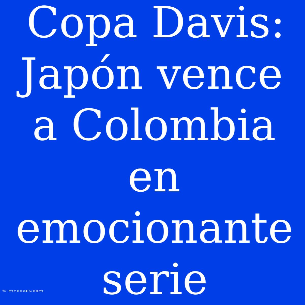 Copa Davis: Japón Vence A Colombia En Emocionante Serie