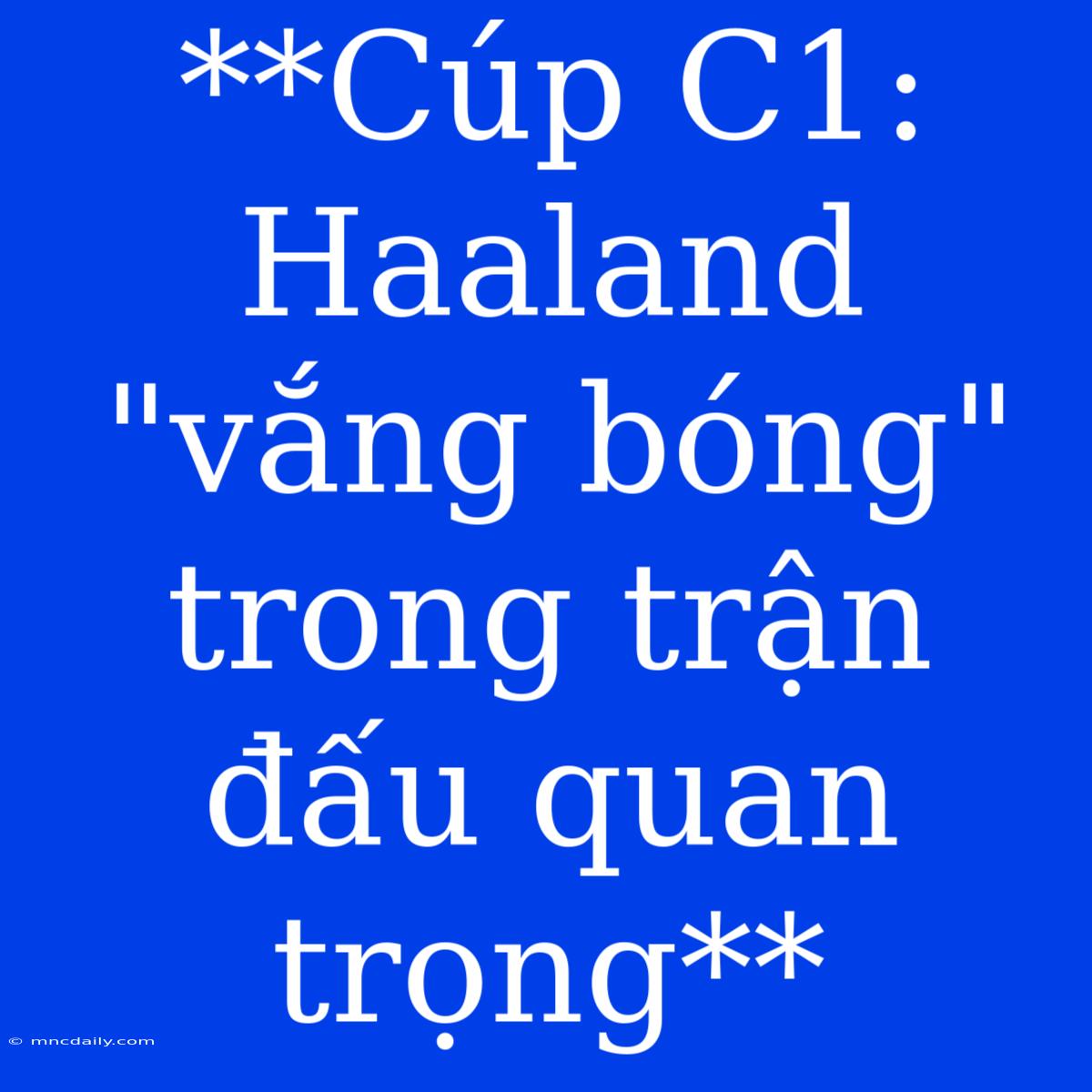 **Cúp C1: Haaland 