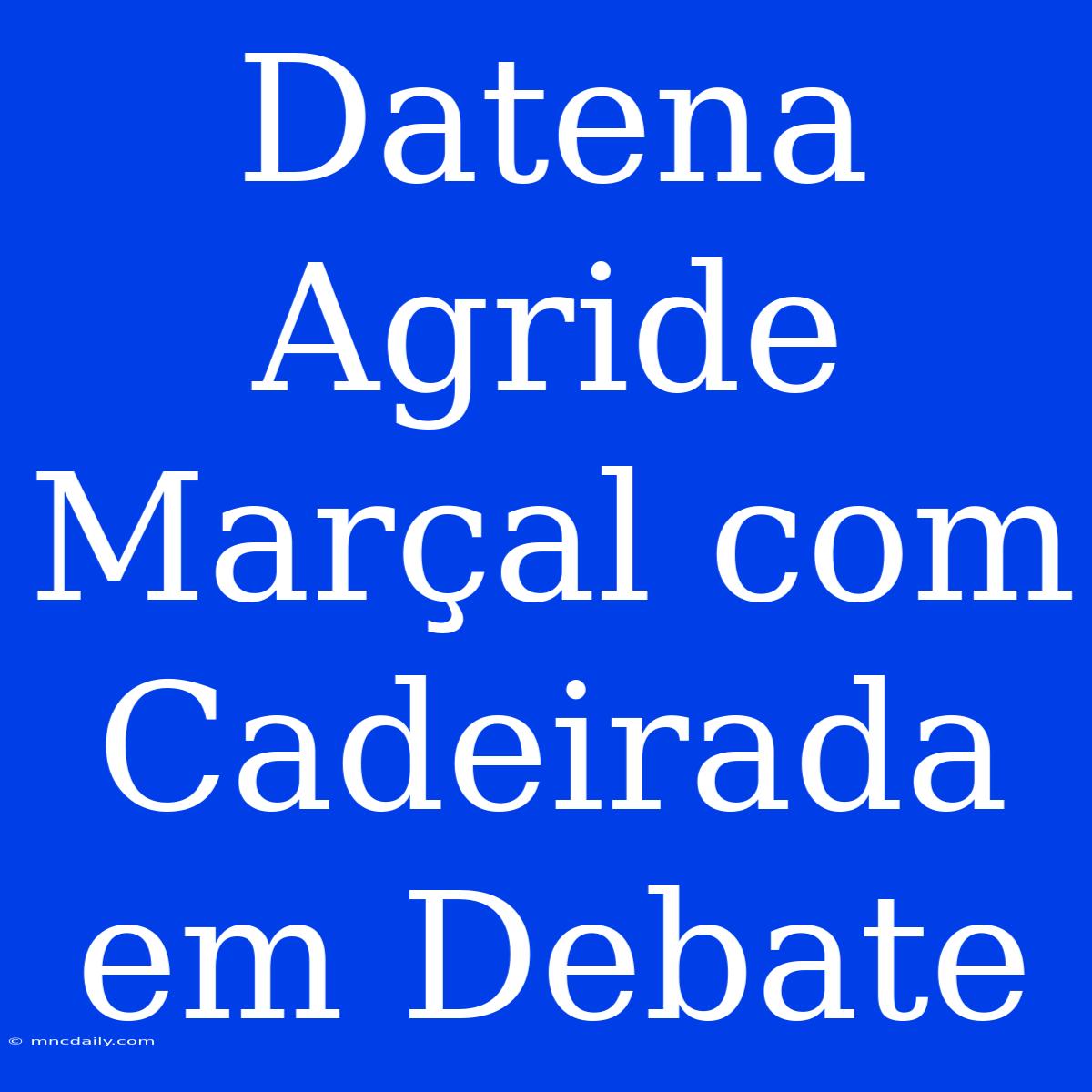 Datena Agride Marçal Com Cadeirada Em Debate