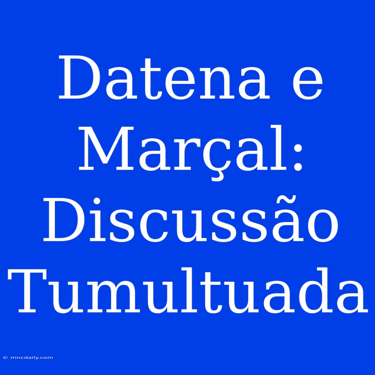 Datena E Marçal: Discussão Tumultuada