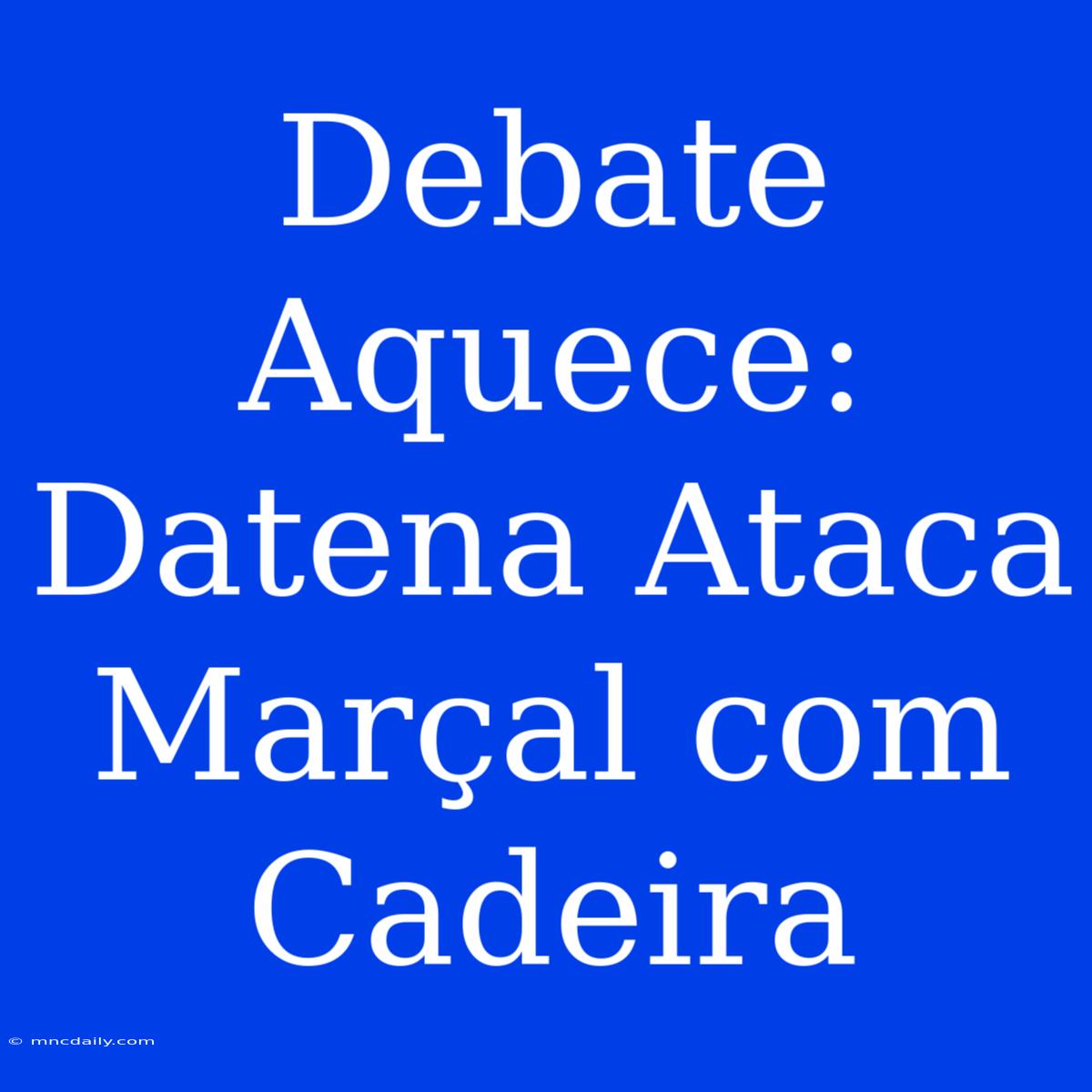 Debate Aquece: Datena Ataca Marçal Com Cadeira