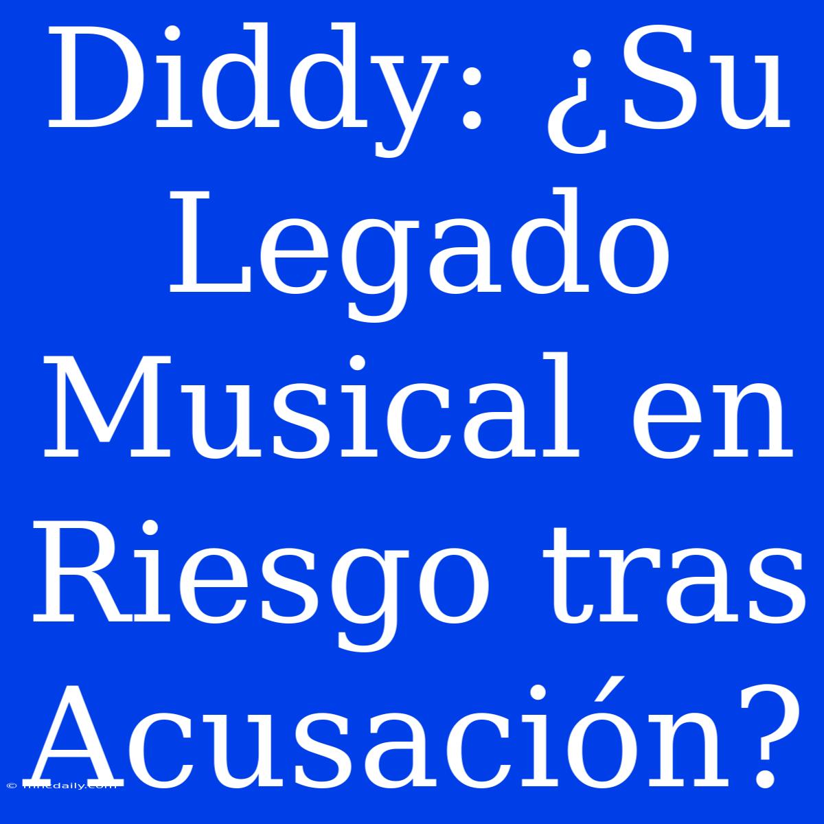 Diddy: ¿Su Legado Musical En Riesgo Tras Acusación?