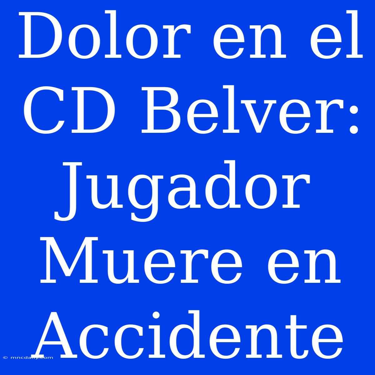 Dolor En El CD Belver: Jugador Muere En Accidente