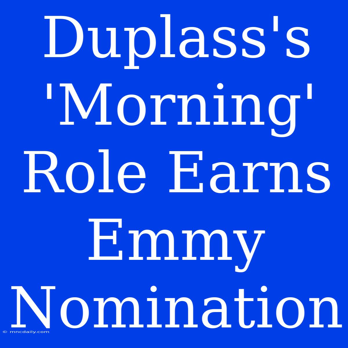 Duplass's 'Morning' Role Earns Emmy Nomination