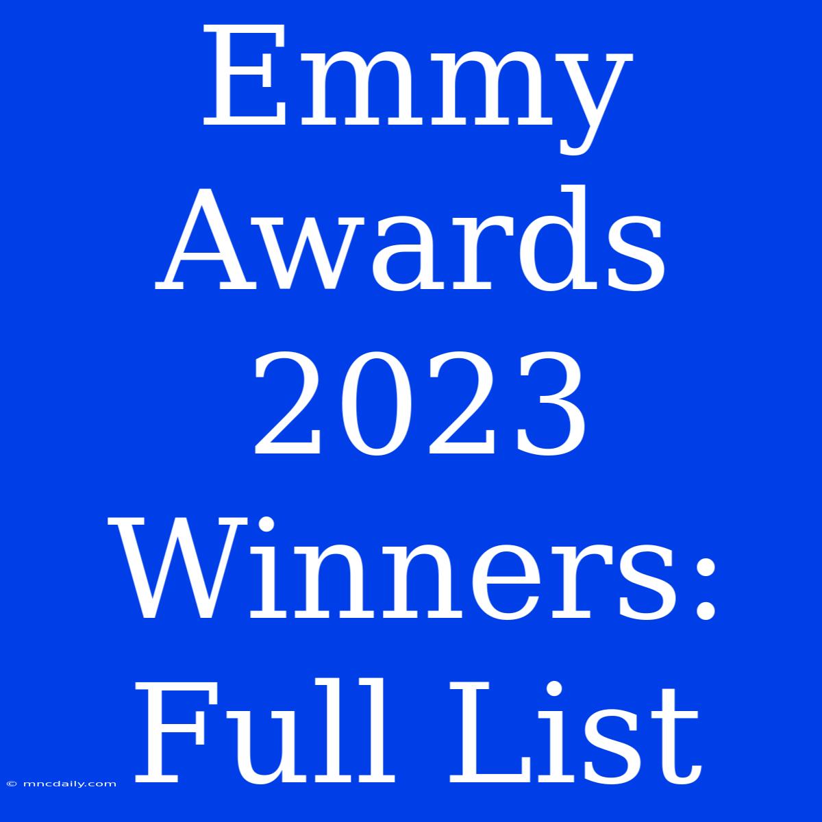 Emmy Awards 2023 Winners: Full List