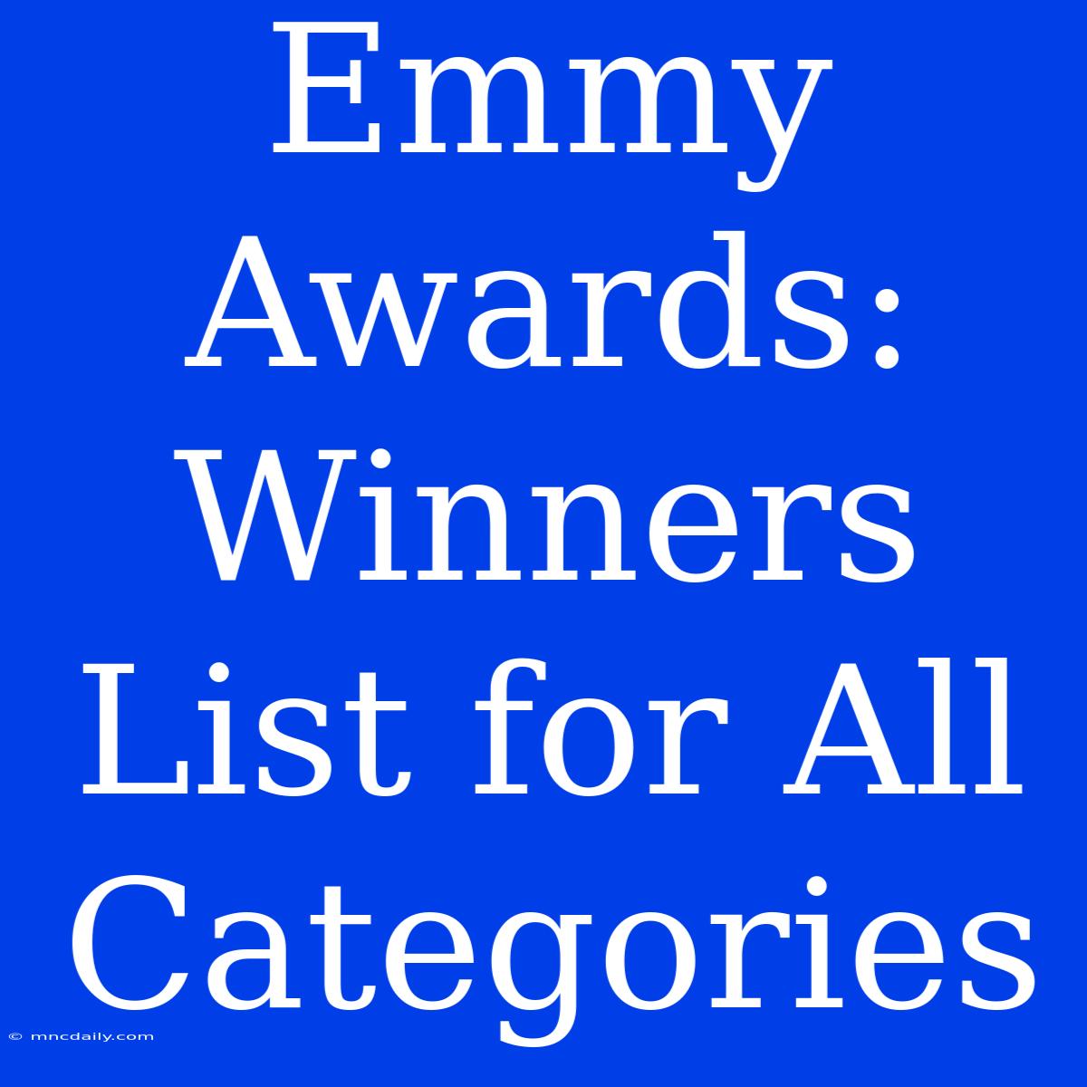 Emmy Awards: Winners List For All Categories 