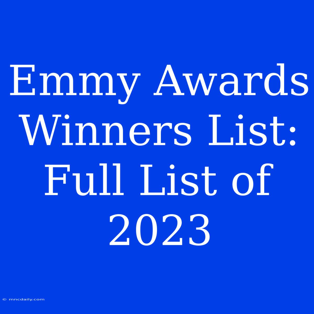 Emmy Awards Winners List: Full List Of 2023