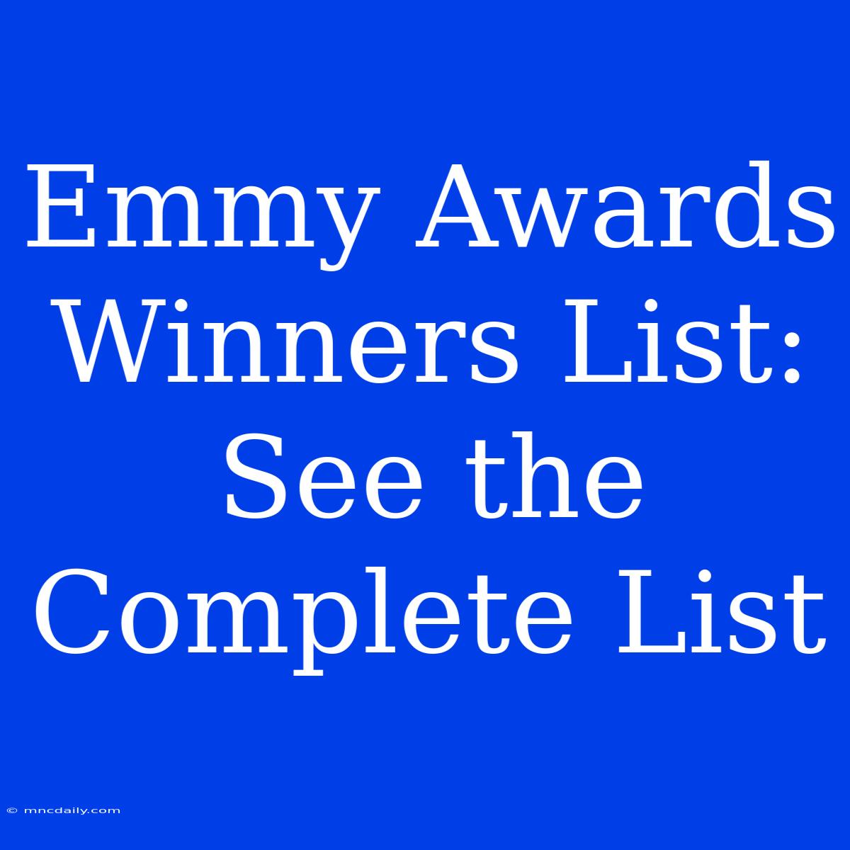 Emmy Awards Winners List: See The Complete List