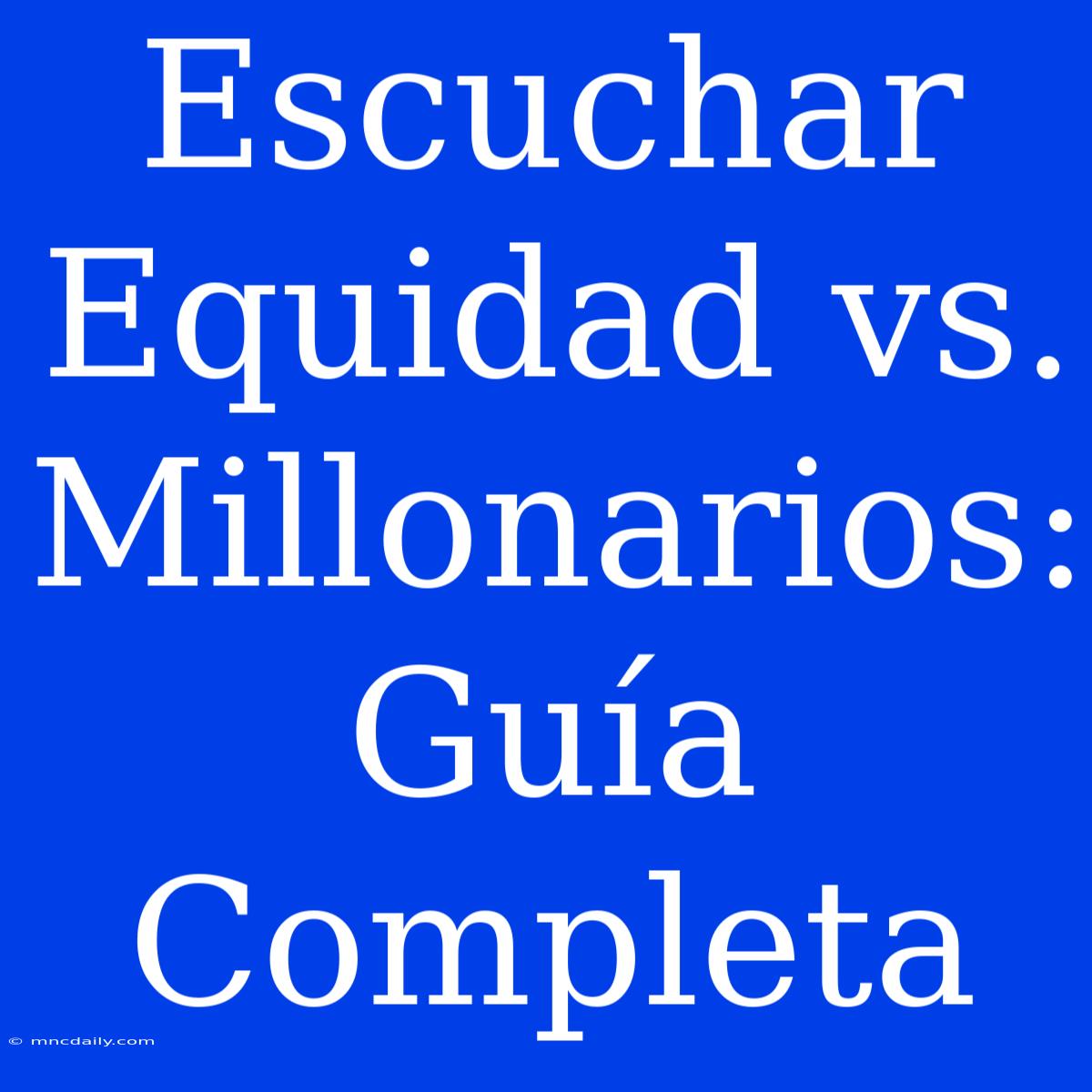 Escuchar Equidad Vs. Millonarios: Guía Completa