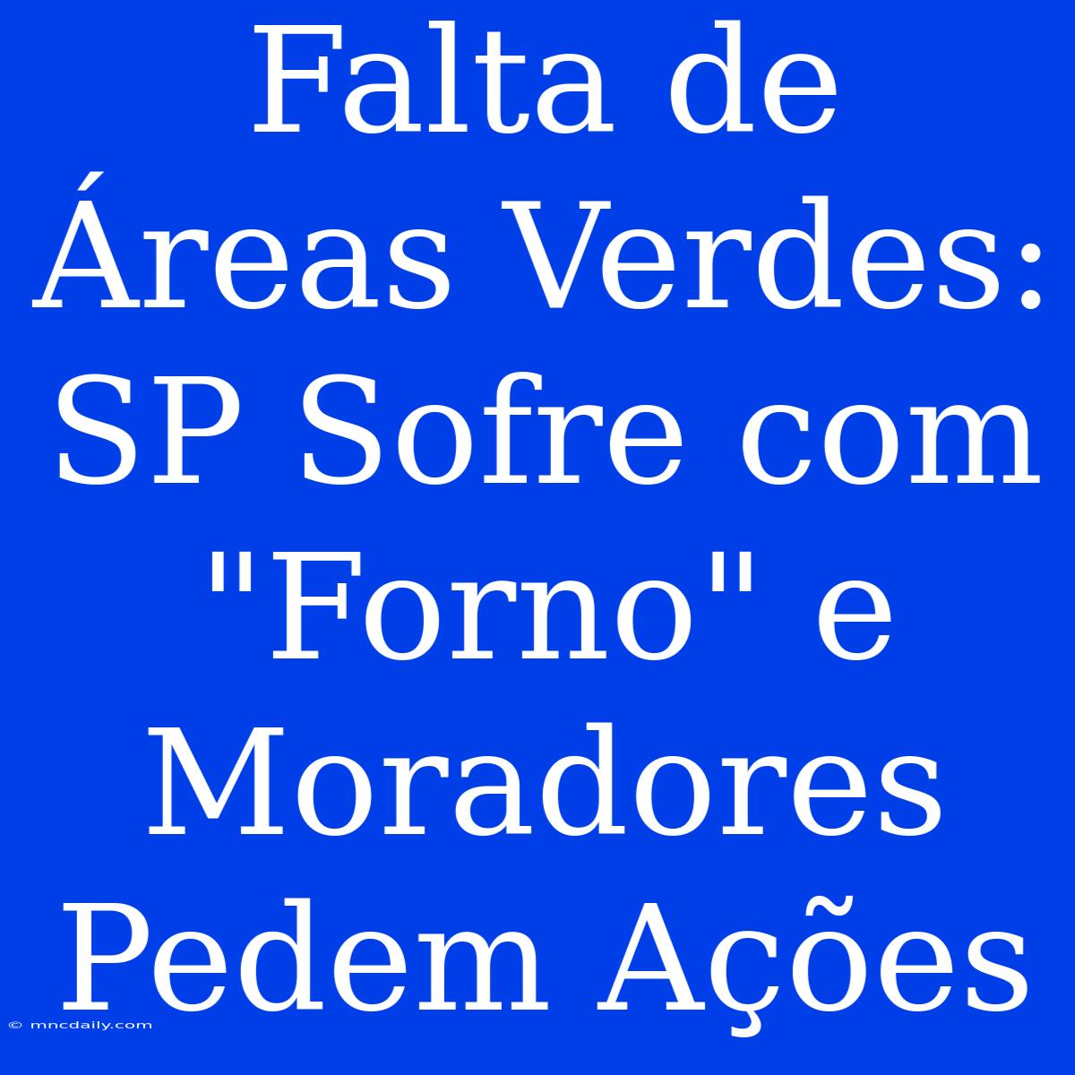 Falta De Áreas Verdes: SP Sofre Com 