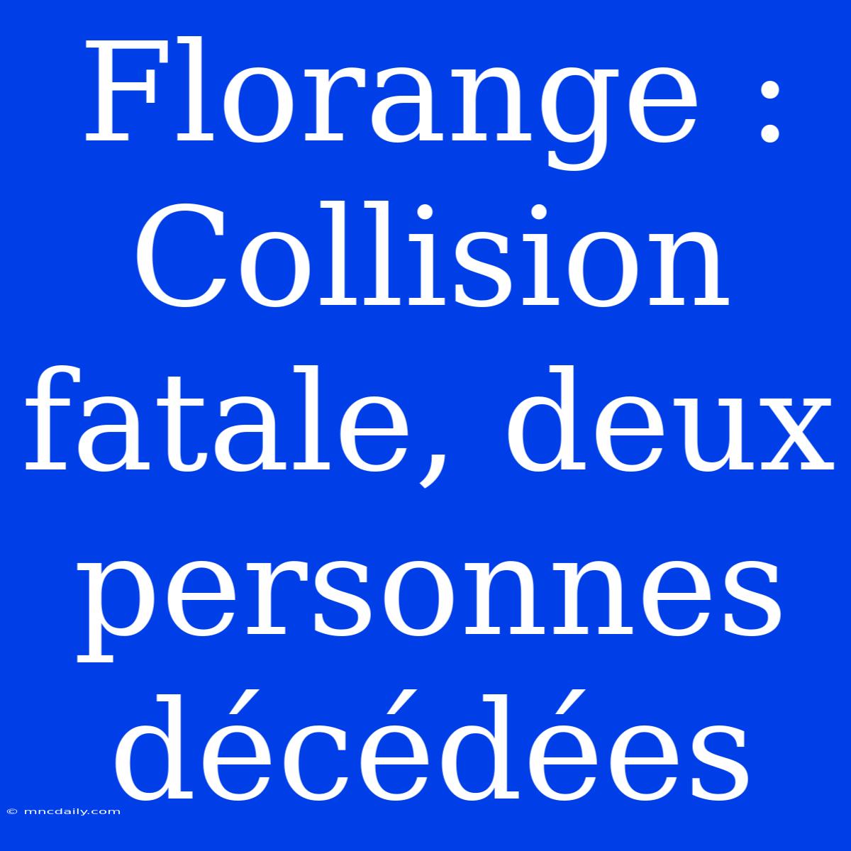 Florange : Collision Fatale, Deux Personnes Décédées